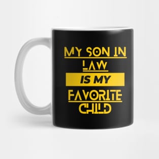 My Son In Law Is My Favorite Child Mug